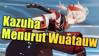 Kazuha Menurut Pendapat Wuatauw - Genshin Impact Indonesia
