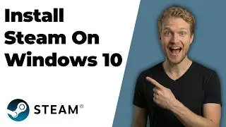 How To Install Steam On Windows 10 (2026 Easy Guide)