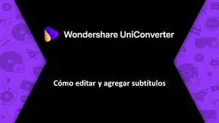 Cómo Editar y Agregar Subtítulos a Tu Video - UniConverter Guía de Usuario para Principiantes (Win)