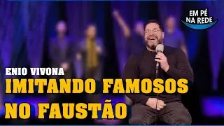 IMITANDO FAMOSOS NO FAUSTÃO - COMENTANDO HISTÓRIAS #300 com Enio Vivona