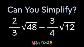 Subtracting Square Roots “2/3√(48) − 3/4√(12)” | Step-by-Step Algebra Solution - Math Doodle