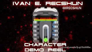 Ivan E. Recshun - Demo Reel (featuring PixieWillow!)