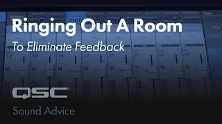 Ringing Out a Room (Mains and Monitors) to Eliminate Feedback | Sound Advice