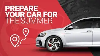 How to prepare your car for the Summer