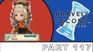 ALL JOB CLASSES COMPLETED! | Bravely Second: End Layer [Part 117]