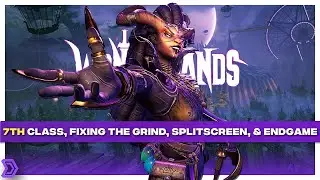 Wonderlands – 7th Class, Fixing the Grind, Split Screen & Crossplay, End Game, & More