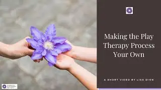❤️ Making Play Therapy Your Own