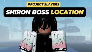 Where to Find the Shiron Boss (Location) in Roblox Project Slayers