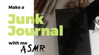 ASMR Make a Black Junk Journal with me