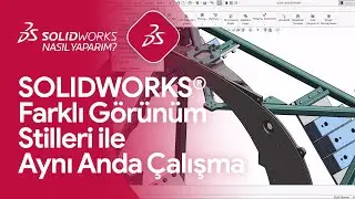 SOLIDWORKS Nasıl Yaparım #8 SOLIDWORKS Montaj ve Teknik Resim de Farklı Görünüm Stilleri ile Çalışma
