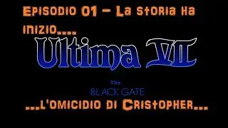 ULTIMA VII - The Black gate - ep. 01 - Italian Gameplay