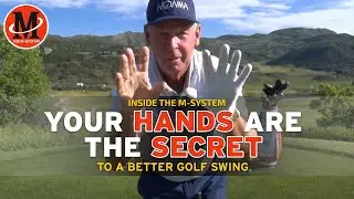Your Hands Are the Secret to a Better Golf Swing | Inside the M-System