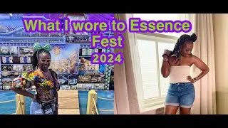 What I wore to the Essence Festival 2024 | Daytime and Nighttime Outfits