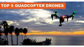 Top 5 Multi-purpose Quadcopter Drones