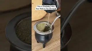 Why Your Yerba Mate Tastes Too Strong🧉