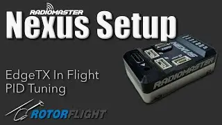 Radiomaster Nexus • EdgeTX In Flight PID Tuning