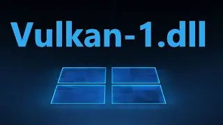 Vulkan-1.dll - Что это и как исправить ошибку в Windows 11/10