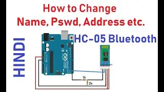 [HINDI] How to Change NAME PASSWORD ADDRESS BAUD RATE of HC 05 Bluetooth module, How to Reset