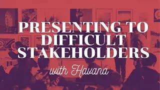 Presenting to Difficult Stakeholders