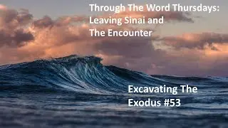 #53 Leaving Sinai by Pastor Wayne Fox (10/10/2024)