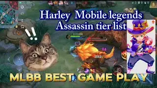 Harley Mobile Legends Assassin tier list, mlbb best game play,  