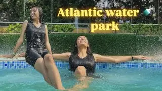 Atlantic water park 🌊 || full on masti and dhmal ⛄️