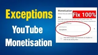 Youtube monetization exceptions | Youtube monetisation exceptions