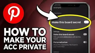 How To Make Your Pinterest Account Private
