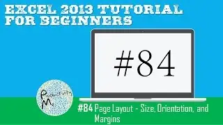 Excel 2013 Tutorial for Beginners #84: Page Layout - Size, Orientation, and Margins