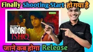 Indori Ishq Season 2 kab Aayega? | Indori Ishq Release Date | Indori Ishq 2 Release Date | MX player
