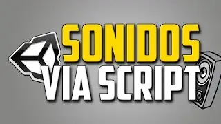 Poner Sonidos vía Script