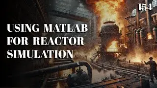 154. Using MATLAB for Reactor Simulation | Chemical Engineering | University | The Engineer Owl 
