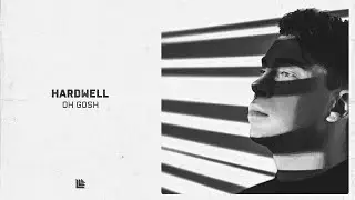 Hardwell - OH GOSH