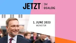 JETZT im Dialog: Bundesfinanzminister Christian Lindner kommt nach Münster!