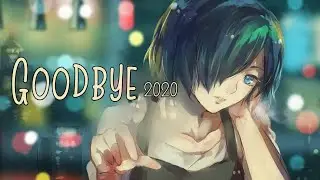 Goodbye - 2020 「Anime MV」