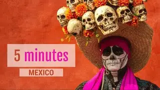 5 minutes of Mexico!