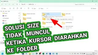 Mengatasi Informasi Ukuran Folder Yang Tidak Muncul Ketika Kursor Diarahkan ke Folder di Windows 11