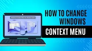 How to Change Windows Right Click Context Menu