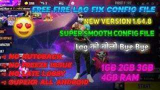 (1.64.8) FREE FIRE LAG FIX 1GB RAM | FREE FIRE LAG FIX CONFIG FILE 1GB,2GB,3GB,4GB RAM