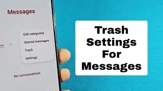 find trash settings for messages app Samsung S24 Ultra phone