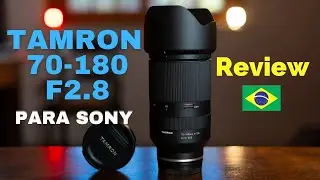 Review da lente Tamron 70-180 F2.8 Full-Frame. Lente perfeita para câmeras Sony