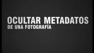 Ocultar metadatos de una fotografía - Windows
