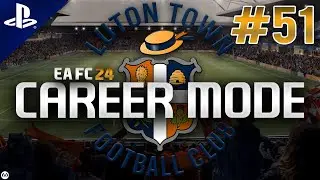 EA FC 24 | Career Mode | #51 | The Treble Dreams