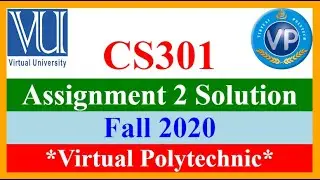 CS301 Assignment 2 Solution fall 2020