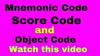 What is Mnemonic Code, Score Code and Object code? 
