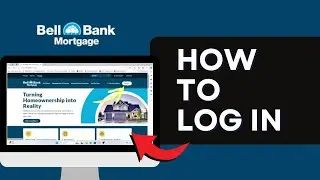 Login Bell Bank Mortgage: How to Login to Your Account on Bell Bank Mortgage? 2024