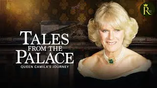 Queen Camilla's Journey | TALES FROM THE PALACE