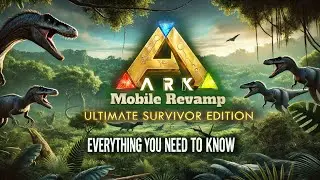 ARK Mobile Revamp: Everything You NEED to Know! 🚀✨ |  Ark Ultimate Survivor Edition Mobile