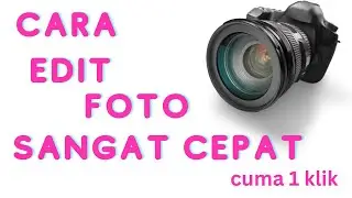 Cara edit foto mudah, cepat, simple cuma satu klik