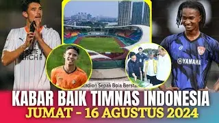 ⭕ Kabar Timnas  Hari Ini ~ JUMAT  16 AGUSTUS 2024 ~ Berita Timnas Indonesia Terbaru